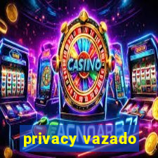 privacy vazado